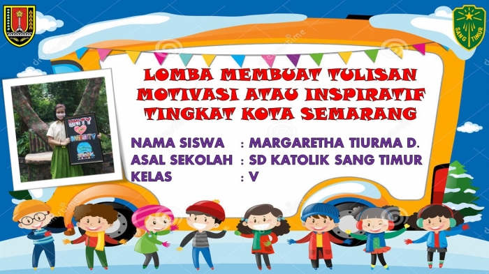 Lomba Membuat Tulisan Motivasi atau Inspiratif Tingkat Kota Semarang # Margaretha Tiurma D.